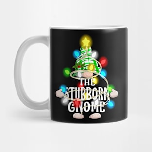 The Stubborn Gnome Christmas Matching Family Shirt Mug